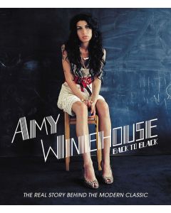 Amy Winehouse - Back To Black: The Real Story Behind The Modern Classic BR