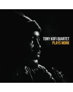 Tony Kofi - Tony Kofi Quartet Plays Monk CD