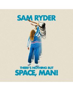 Sam Ryder - There's Nothing But Space, Man! CD