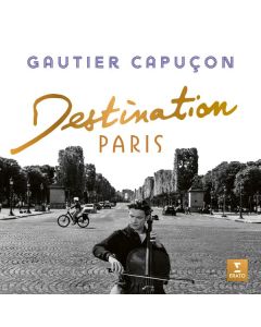Gautier Capucon - Destination Paris CD