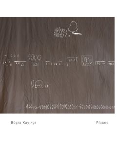 Büsra Kayikci (2. Hälfte 20. Jahrhundert) - Klavierwerke "Places" CD