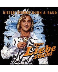Dieter Thomas Kuhn - Wer Liebe sucht CD