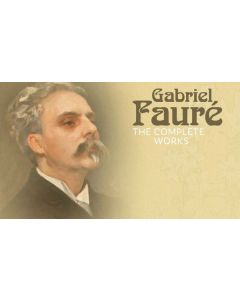 Gabriel Faure (1845-1924) - Gabriel Faure - The Complete Works CD