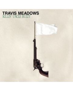 Travis Meadows - Killin' Uncle Buzzy CD