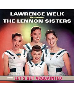 The Lennon Sisters - Lawrence Welk Presents The Lennon Sisters: Let's Get Acquainted CD