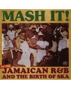 Mash It!: More Jamaican R&B And The Birth Of Ska CD