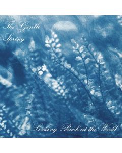 The Gentle Spring - Looking Back At The World CD