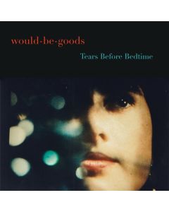 Would-Be-Goods - Tears Before Bedtime LP
