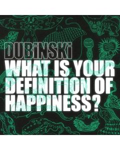 Dubinski - What Is Your Definition Of Happiness? LP