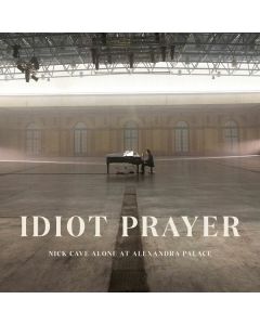 Nick Cave & The Bad Seeds - Idiot Prayer: Nick Cave Alone At Alexandra Palace LP