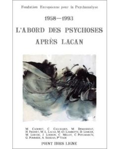 1958-1993 • L'abord des psychoses après Lacan