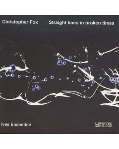Christopher Fox - Straight Lines In Broken Times 2 CD