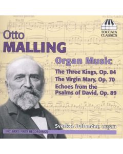 Otto Malling (1848-1915) - Orgelwerke CD