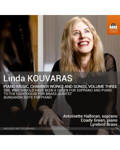 Linda Kouvaras - Klavierwerke, Kammermusik & Lieder Vol.3 CD