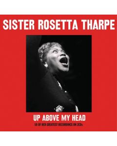 Sister Rosetta Tharpe - Up Above My Head (50 Of Her Greatest Recordings) CD