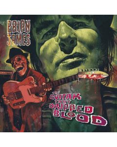 Brian James - The Guitar That Dripped Blood CD