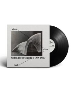 Your Brother's Keeper & Gary Bartz - Where Rivers Meet LP