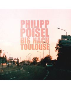 Philipp Poisel - Bis nach Toulouse (180g) LP