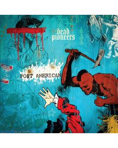Dead Pioneers - Po$t American CD