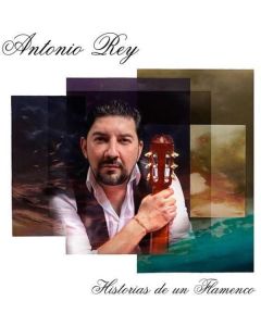 Antonio Rey - Historias De Un Flamenco CD