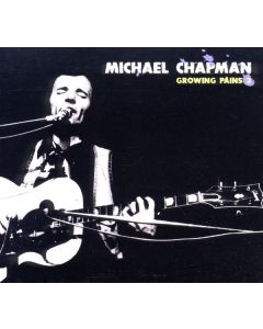 Michael Chapman (1941-2021) - Growing Pains 3 CD