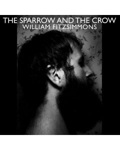 William Fitzsimmons - The Sparrow And The Crow LP