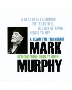 Mark Murphy (1932-2015) - A Beautiful Friendship: Remembering Shirley Horn CD