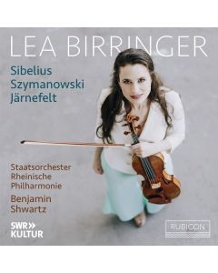Lea Birringer - Sibelius / Szymanowski / Järnefelt CD