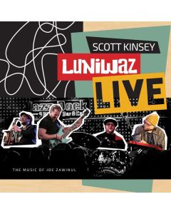 Scott Kinsey - Luniwaz - Live: The Music Of Joe Zawinul CD