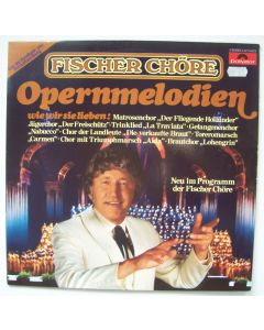 Fischer Chöre • Opernmelodien LP