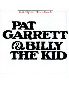 Bob Dylan - Pat Garrett & Billy The Kid CD