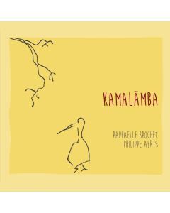 Raphaèlle Brochet & Philippe Aerts • Kamalamba CD