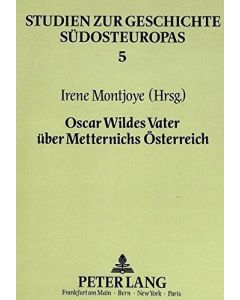 Oscar Wildes Vater über Metternichs Österreich