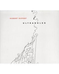 Hubert Dupont • Ultraboles CD