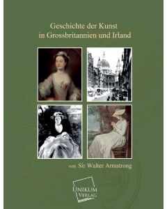 Sir Walter Armstrong • Geschichte der Kunst in Großbritannien und Irland
