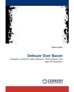 Fatema Kabir • Deleuze over Bacon