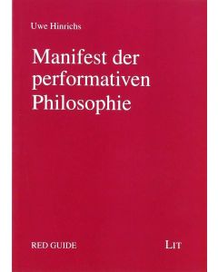 Uwe Hinrichs • Manifest der performativen Philosophie