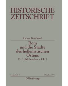 Rainer Bernhardt • Rom und die Städte des hellenistischen Ostens (3. - 1. Jahrhundert v.Chr.)