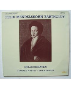 Felix Mendelssohn-Bartholdy (1809-1847) • Cellosonaten LP • Gerhard Mantel