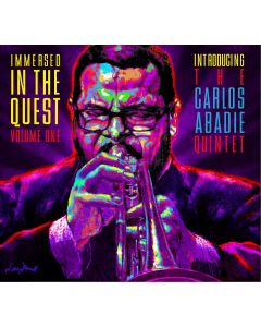 The Carlos Abadie Quintet • Immersed in the Quest Volume 1 CD