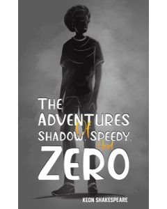 Keon Shakespeare: The Adventures of Shadow, Speedy, and Zero