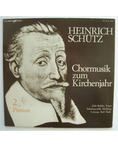 Heinrich Schütz (1585-1672) • Chormusik zum Kirchenjahr - 2: Passion LP