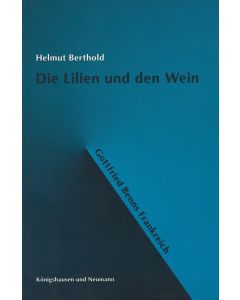 Helmut Berthold • Die Lilien und den Wein