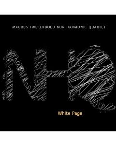 Maurus Twerenbold Non Harmonic Quartet • White Page CD