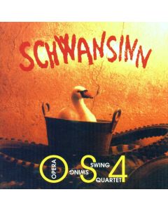 Opera Swing Quartet (OS4) • Schwansinn CD