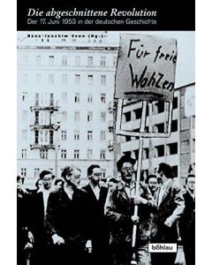 Die abgeschnittene Revolution • Der 17. Juni 1953 in der deutschen Geschichte