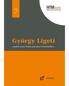 György Ligeti • Aspekte seines Werks und seiner Persönlichkeit