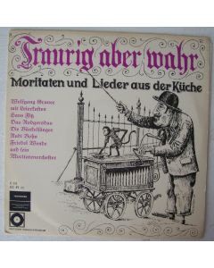 Traurig aber wahr • Moritaten und Lieder aus der Küche 10"