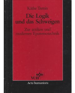Käthe Trettin • Die Logik und das Schweigen