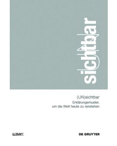 (UN)sichtbar • Erklärungsmuster, um die Welt heute zu verstehen